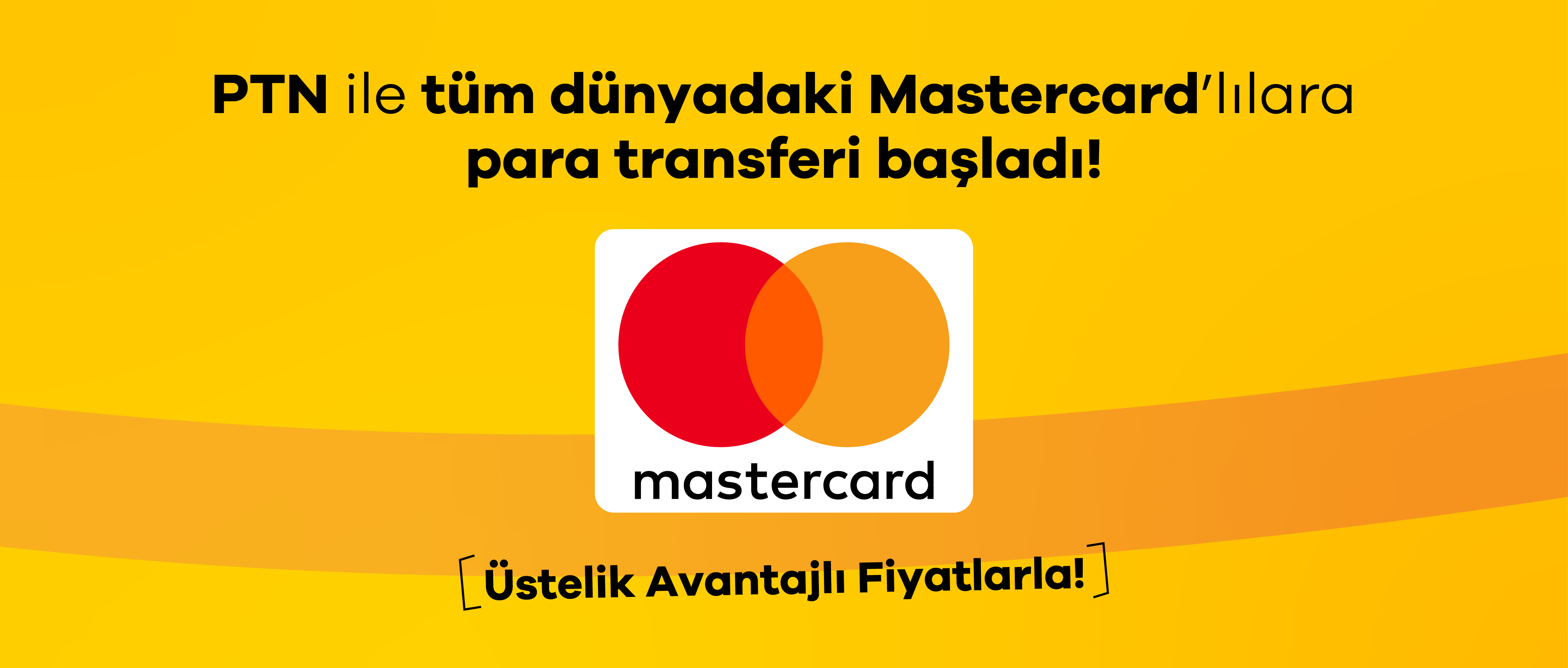 PTN ile Tüm Dünyadaki MasterCard’lılara Para Transferi Başladı!